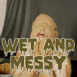 Wet and Messy